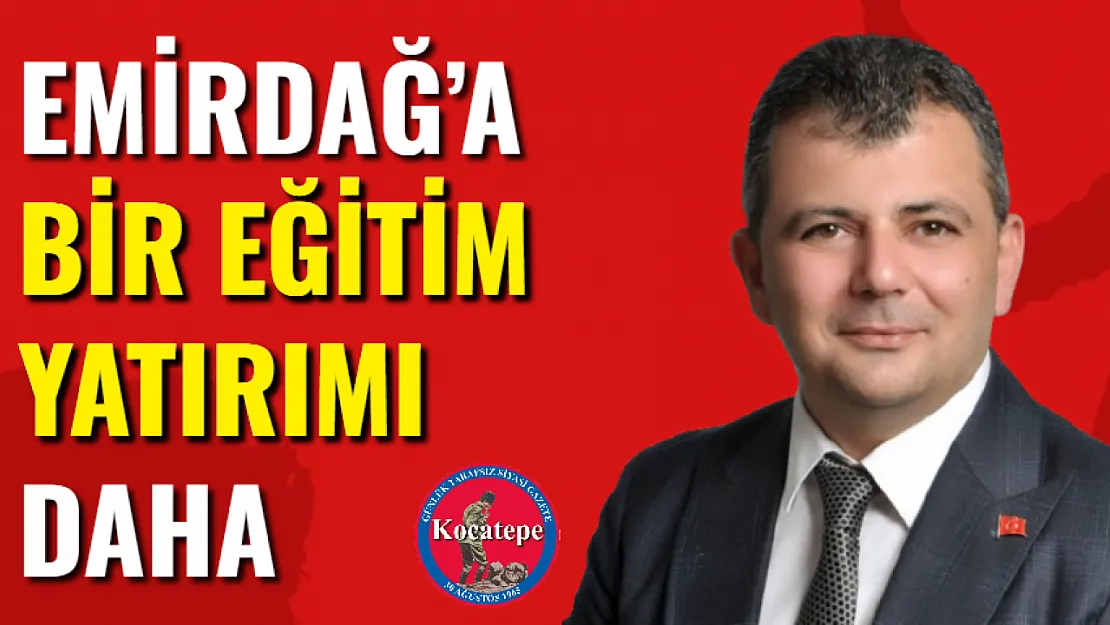 Emirdağ'a Bir Eğitim Yatırımı Daha