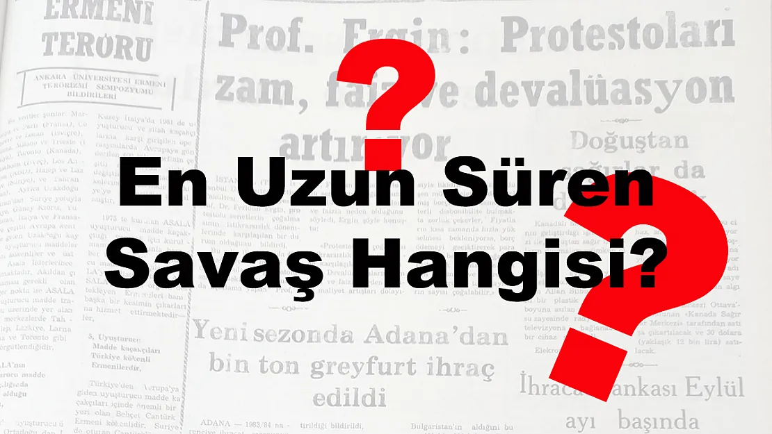 En Uzun Süren Savaş Hangisi?