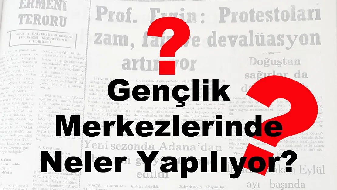 Gençlik Merkezlerinde Neler Yapılıyor?