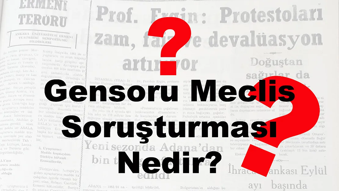 Gensoru Meclis Soruşturması Nedir?