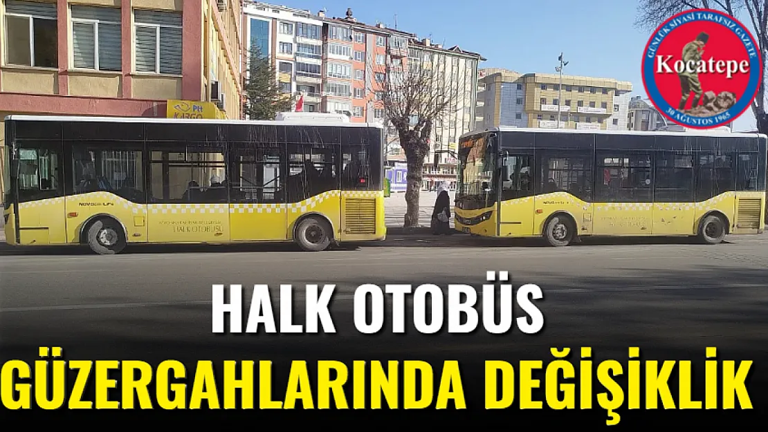 Halk Otobüs Güzergahlarında Değişiklik