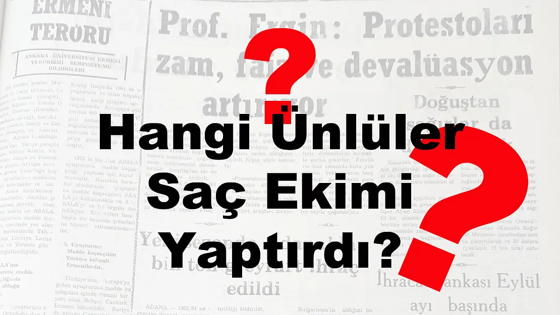 Hangi Ünlüler Saç Ekimi Yaptırdı?