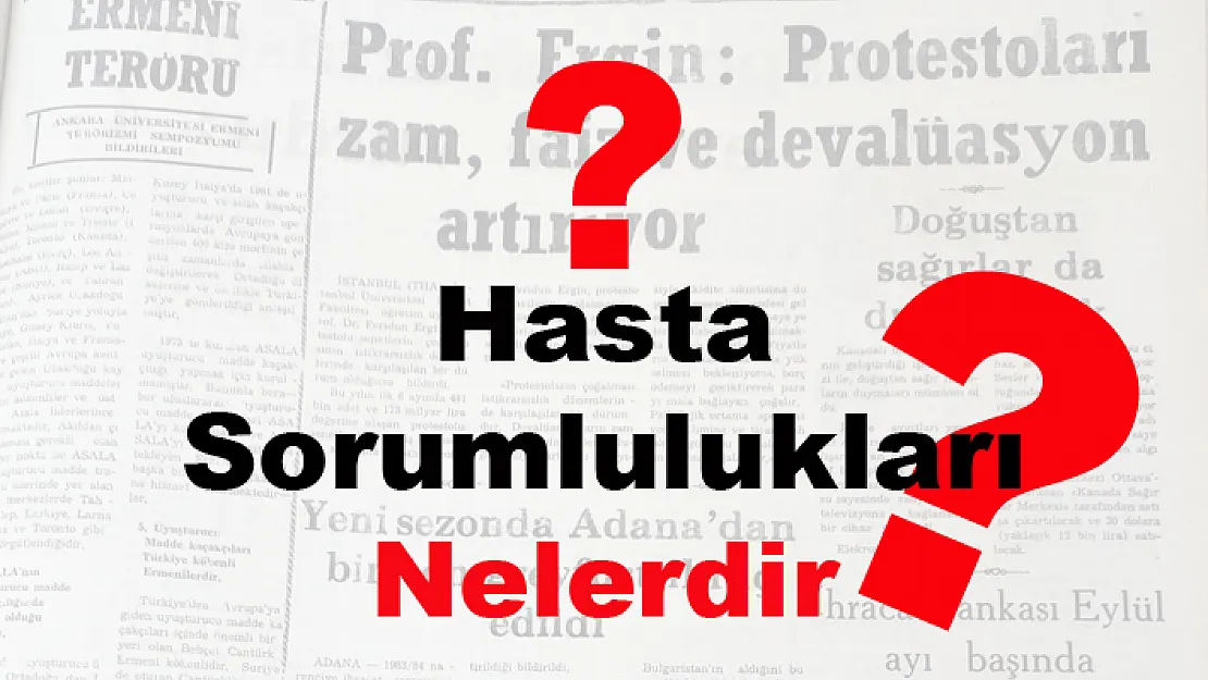 Hasta Sorumlulukları Nelerdir?