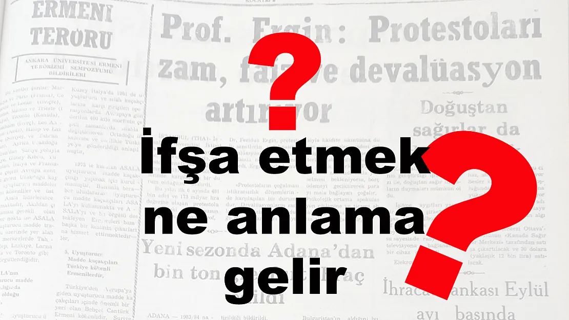 İfşa Etmek Ne Anlama Gelir?