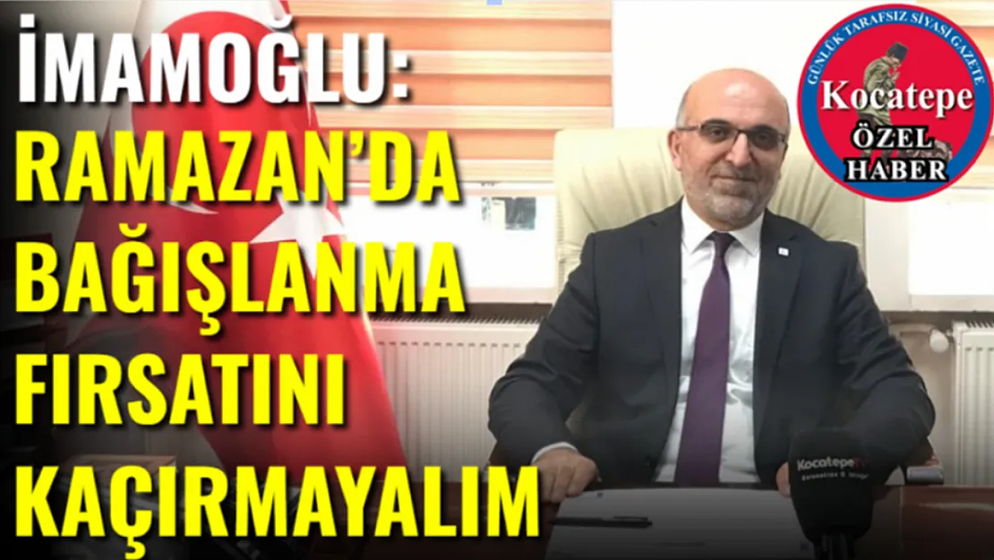 İmamoğlu: Ramazan'da Bağışlanma Fırsatını Kaçırmayalım