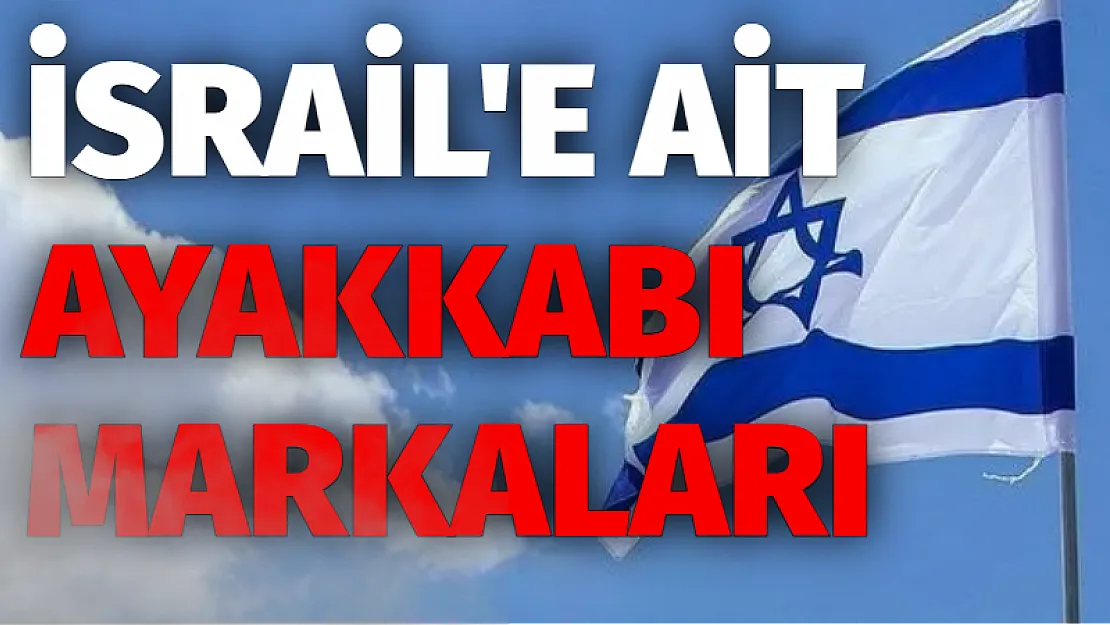 İsrail’e Ait Ayakkabı Markaları