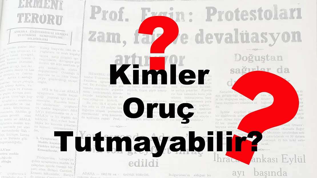 Kimler Oruç Tutmayabilir?