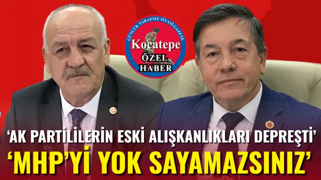 'MHP'yi Yok Sayamazsınız'