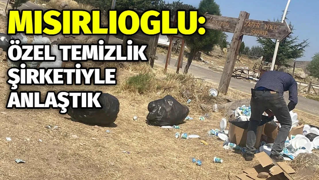 Mısırlıoglu: Özel temizlik şirketiyle anlaştık