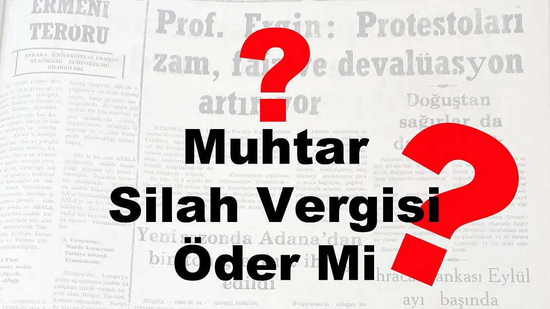 Muhtar Silah Vergisi Öder Mi?