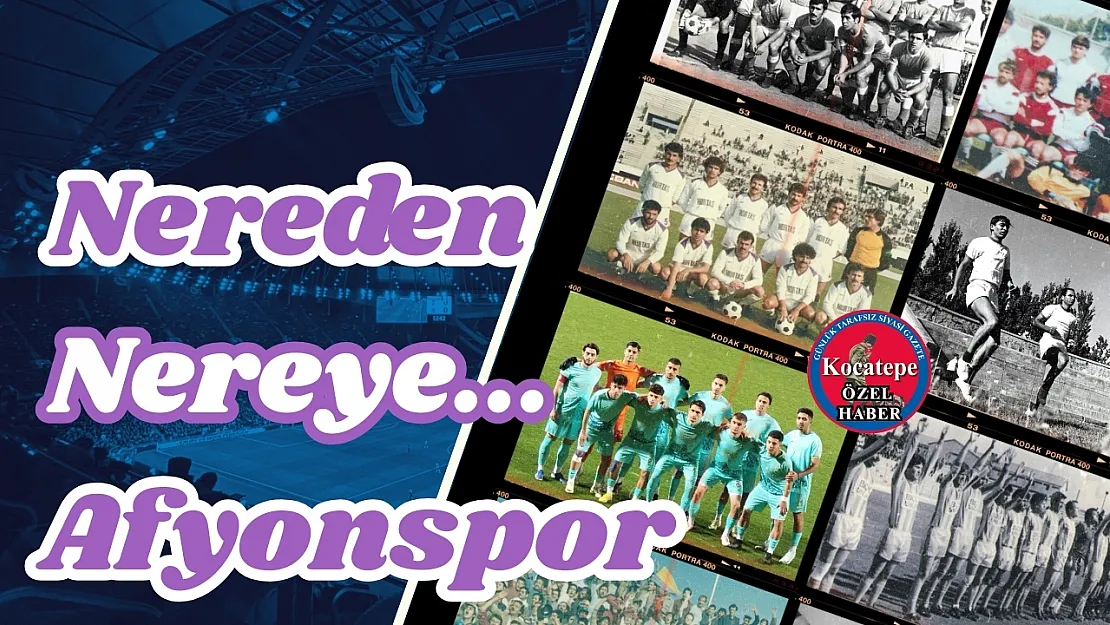 Nereden Nereye Afyonspor…