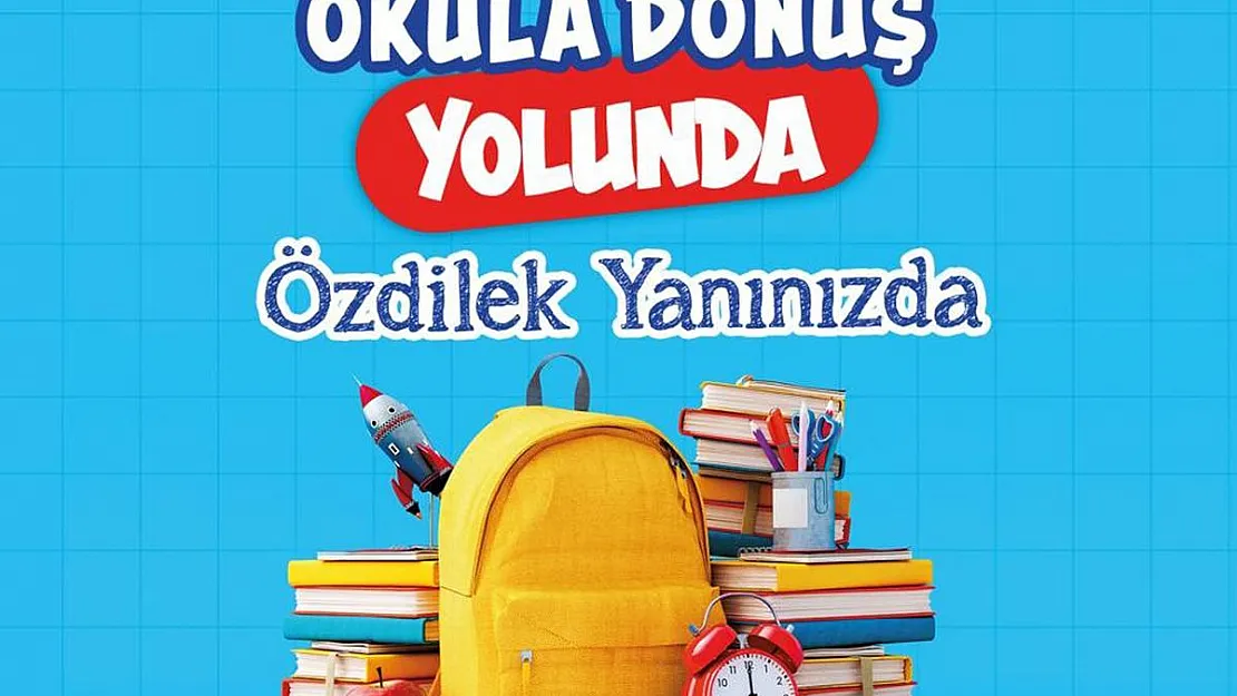 Okula dönüş yolunda Özdilek yanınızda