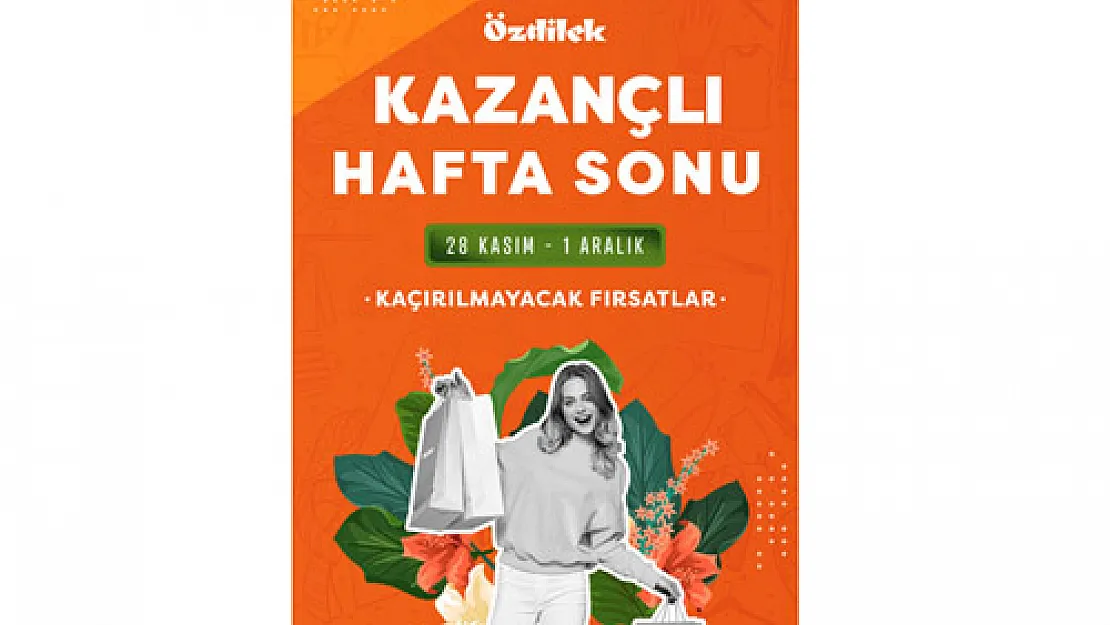 Özdilek'ten 'Kazançlı Hafta Sonu' kampanyası