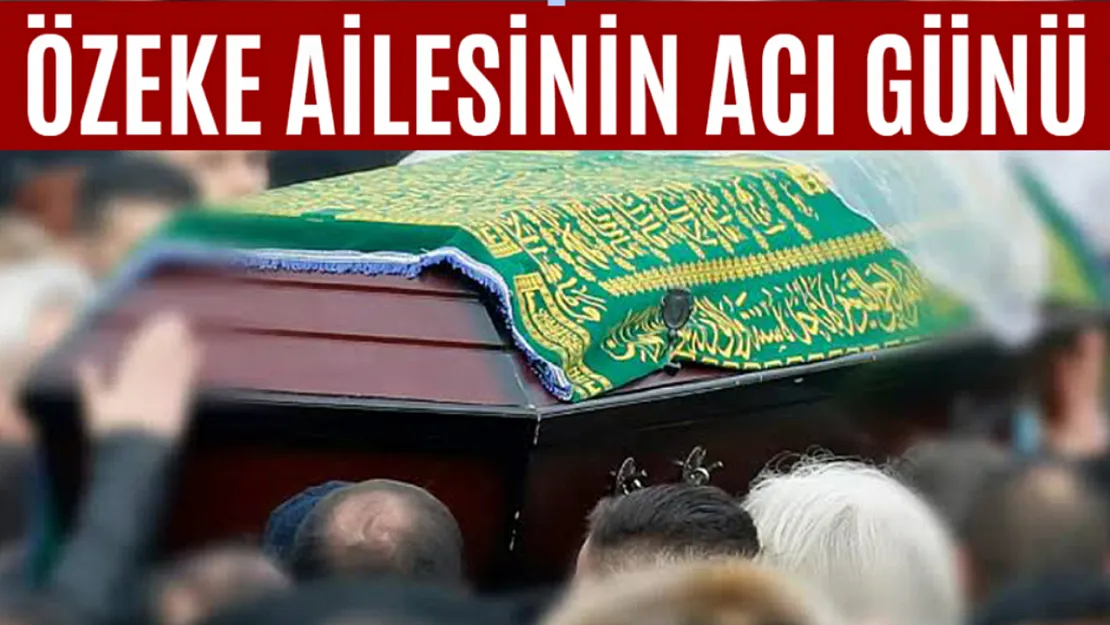 Özeke Ailesinin Acı Günü