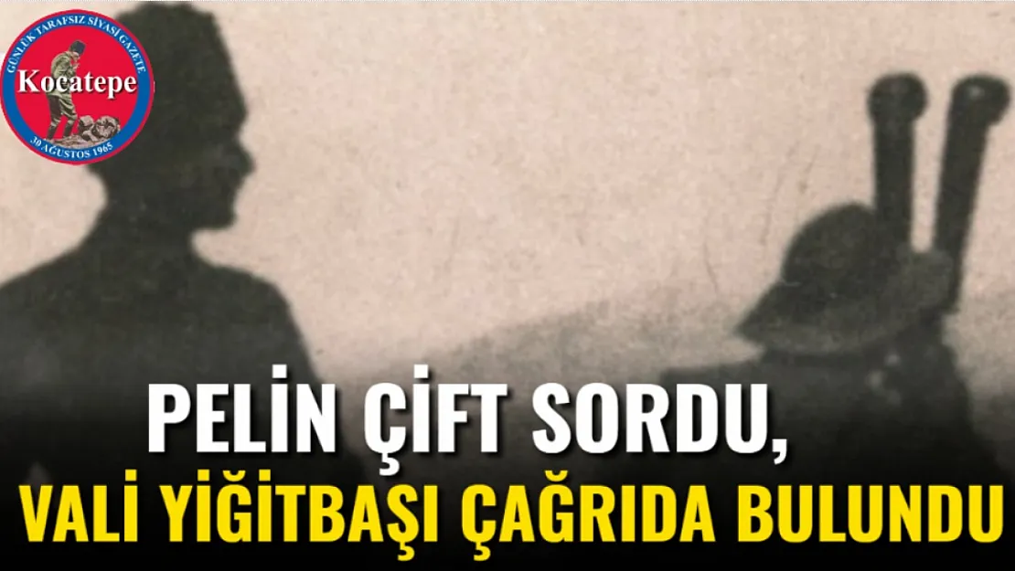 Pelin Çift Sordu, Vali Yiğitbaşı Çağrıda Bulundu