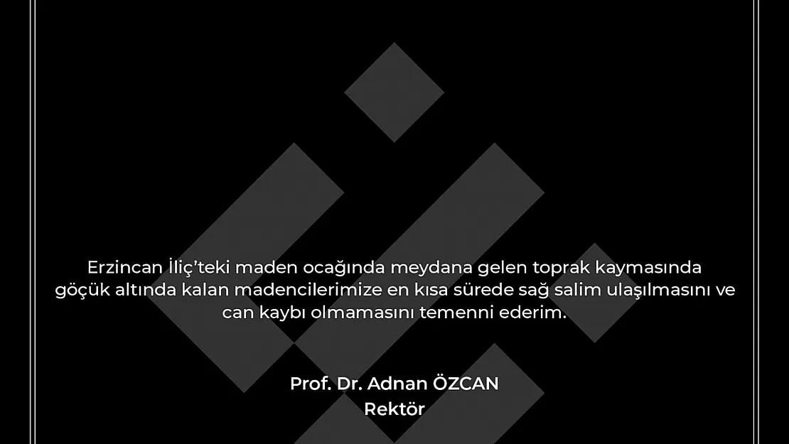 Rektör Özcan'dan Erzincan'daki Toprak Kaymasına İlişkin Mesaj