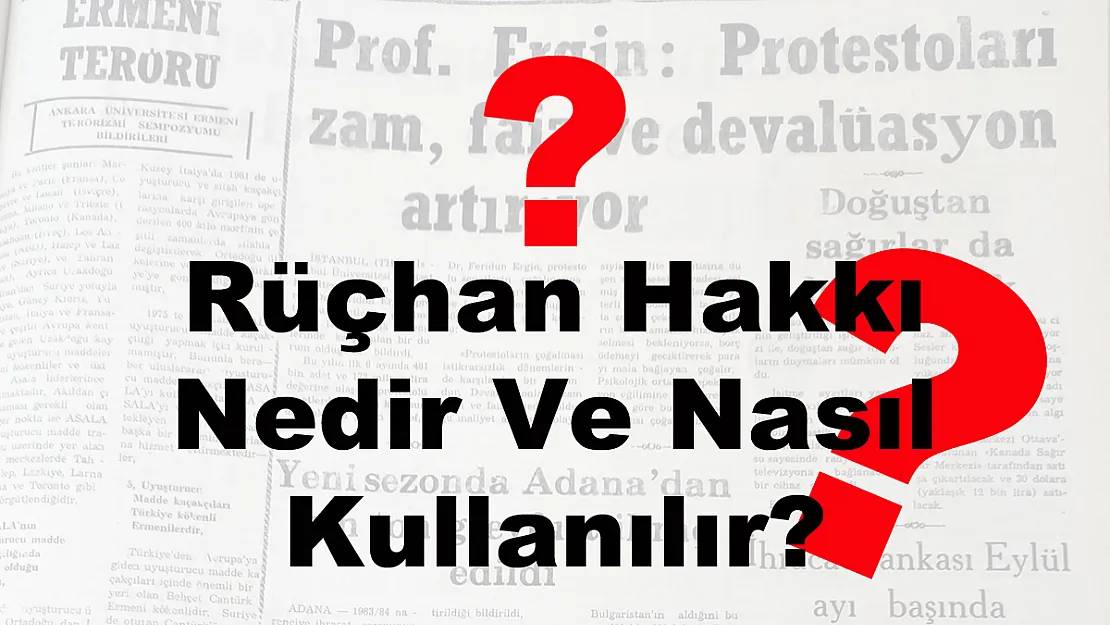 Rüçhan Hakkı Nedir Ve Nasıl Kullanılır?