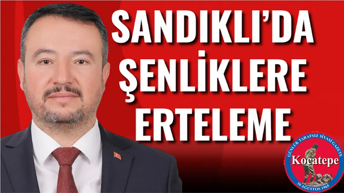 Sandıklı'da Şenliklere Erteleme