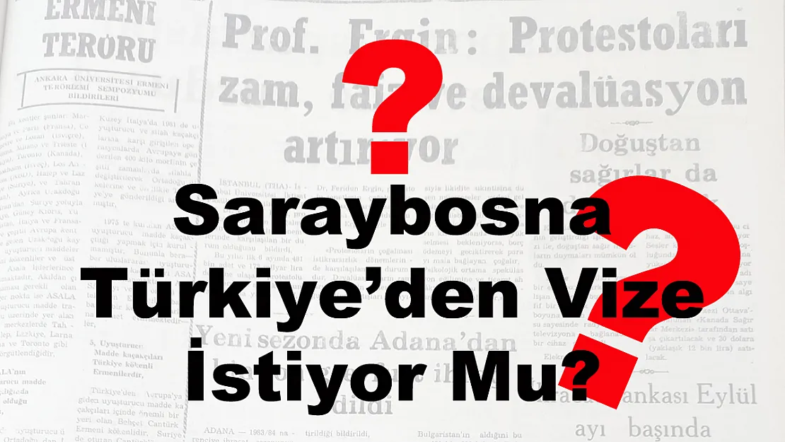 Saraybosna Türkiye'den Vize İstiyor Mu?