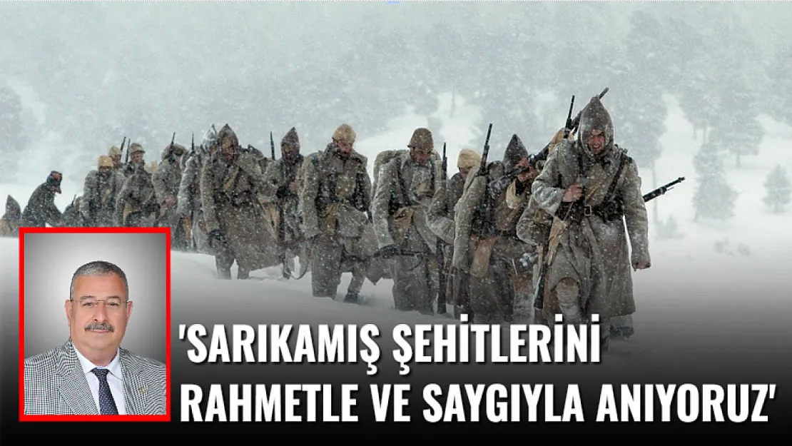 'Sarıkamış Şehitlerini Rahmetle Ve Saygıyla Anıyoruz'