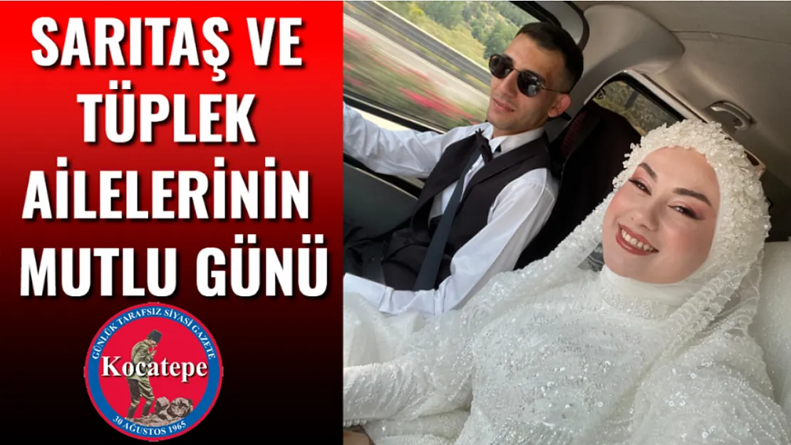 Sarıtaş ve Tüplek Ailelerinin Mutlu Günü