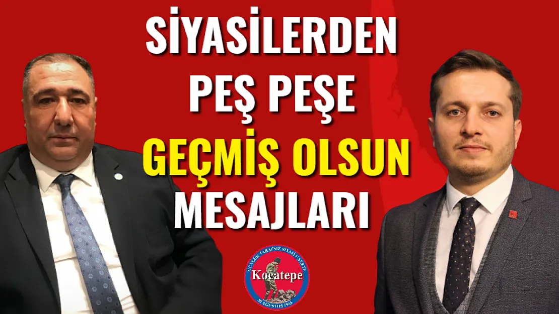 Siyasilerden Peş Peşe Geçmiş Olsun Mesajları