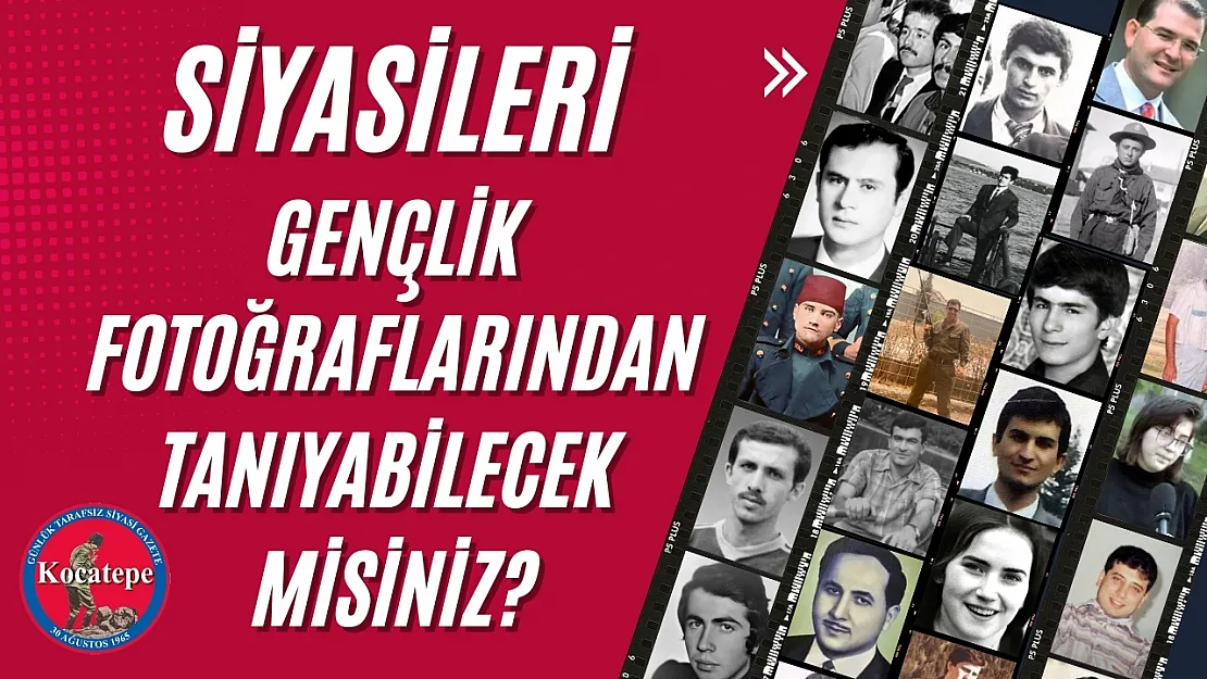 Siyasileri Gençlik Fotoğraflarından Tanıyabilecek Misiniz?