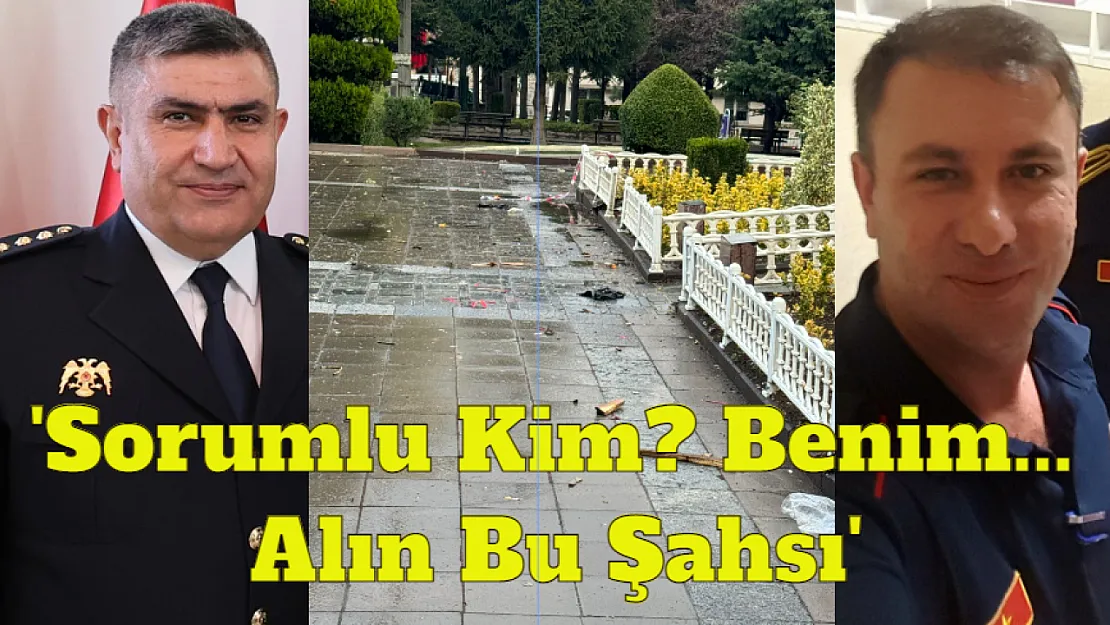 'Sorumlu Kim? Benim... Alın Bu Şahsı'