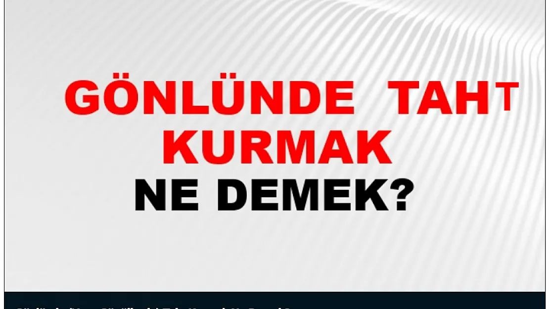 Taht kurmak ne demek