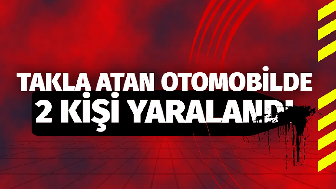 Takla atan otomobilde 2 kişi yaralandı