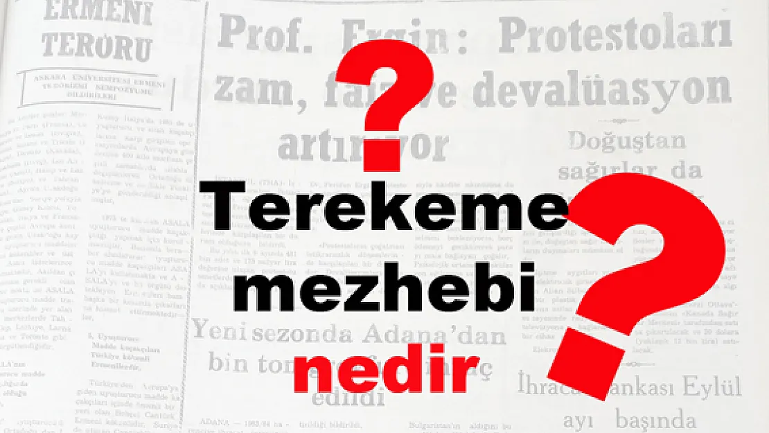 Terekeme mezhebi nedir?