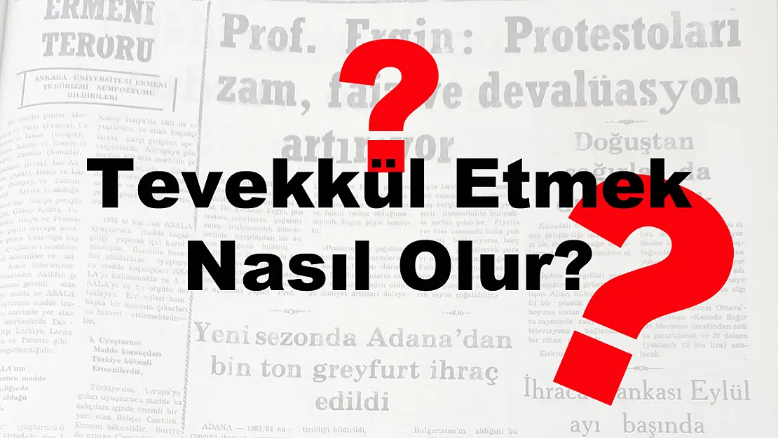 Tevekkül Etmek Nasıl Olur?