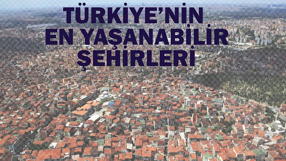 Türkiye’nin En Yaşanabilir Şehri Neresi?