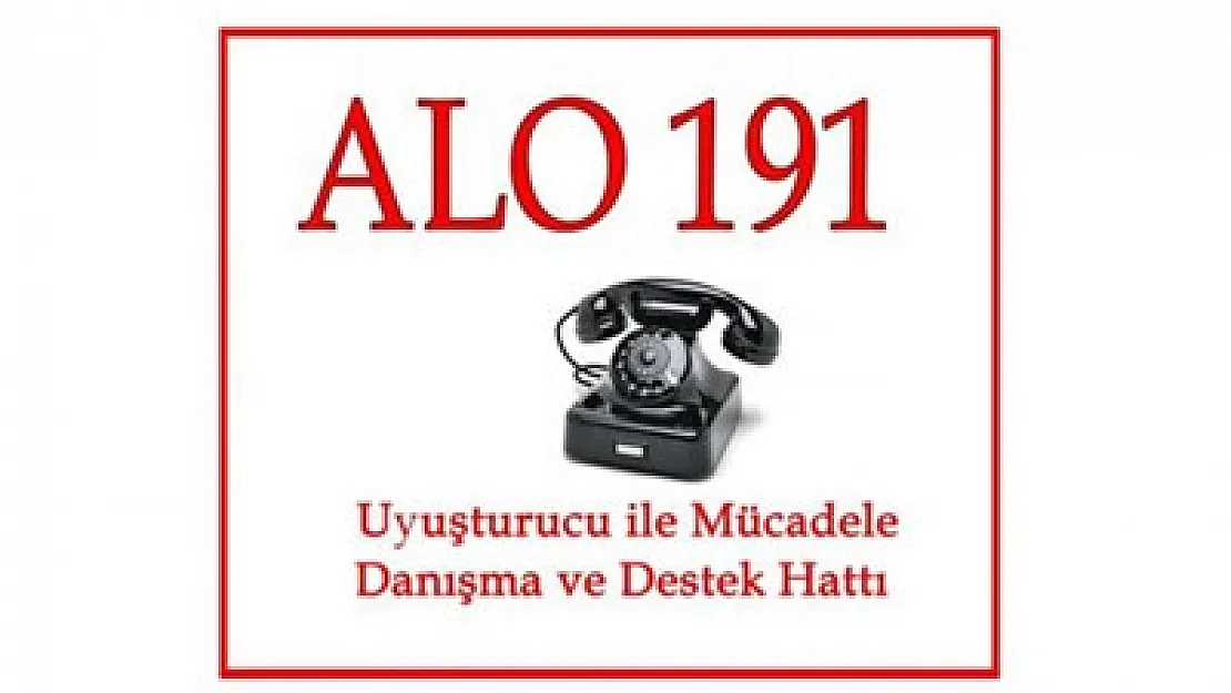 Uyuşturucu ile Mücadele Hattı hizmette