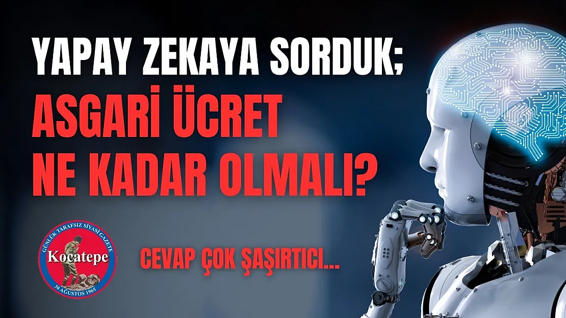 Yapay Zekaya Göre Asgari Ücret 2025 Yılında Ne Kadar Olmalı?