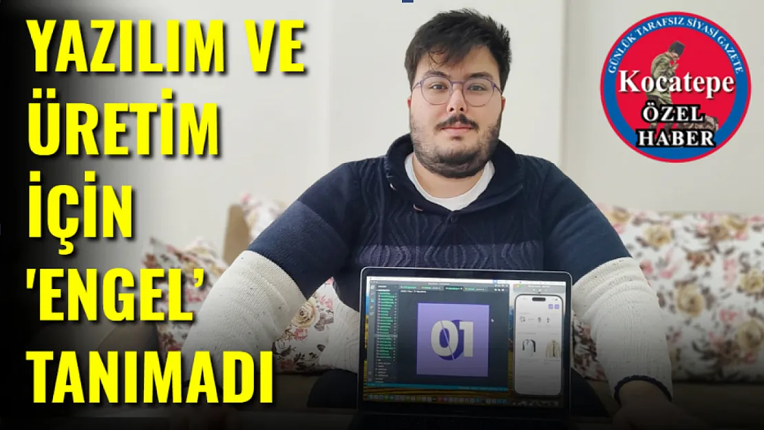 Yazılım Ve Üretim İçin 'Engel' Tanımadı