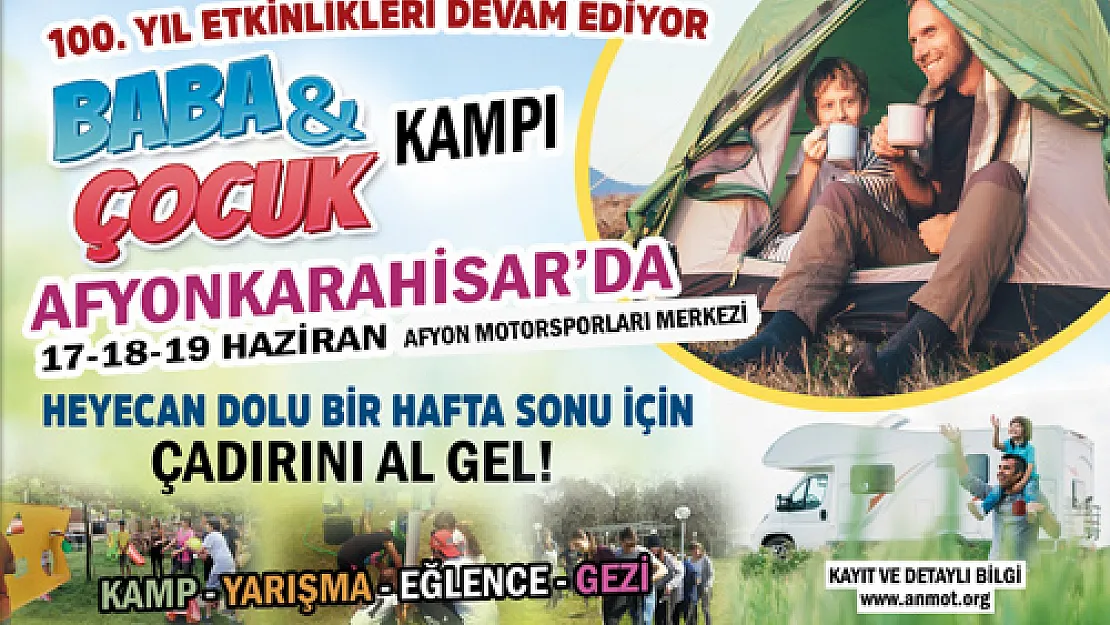 Zaferin kazanıldığı  topraklarda “Baba-Çocuk”  kampı düzenleniyor