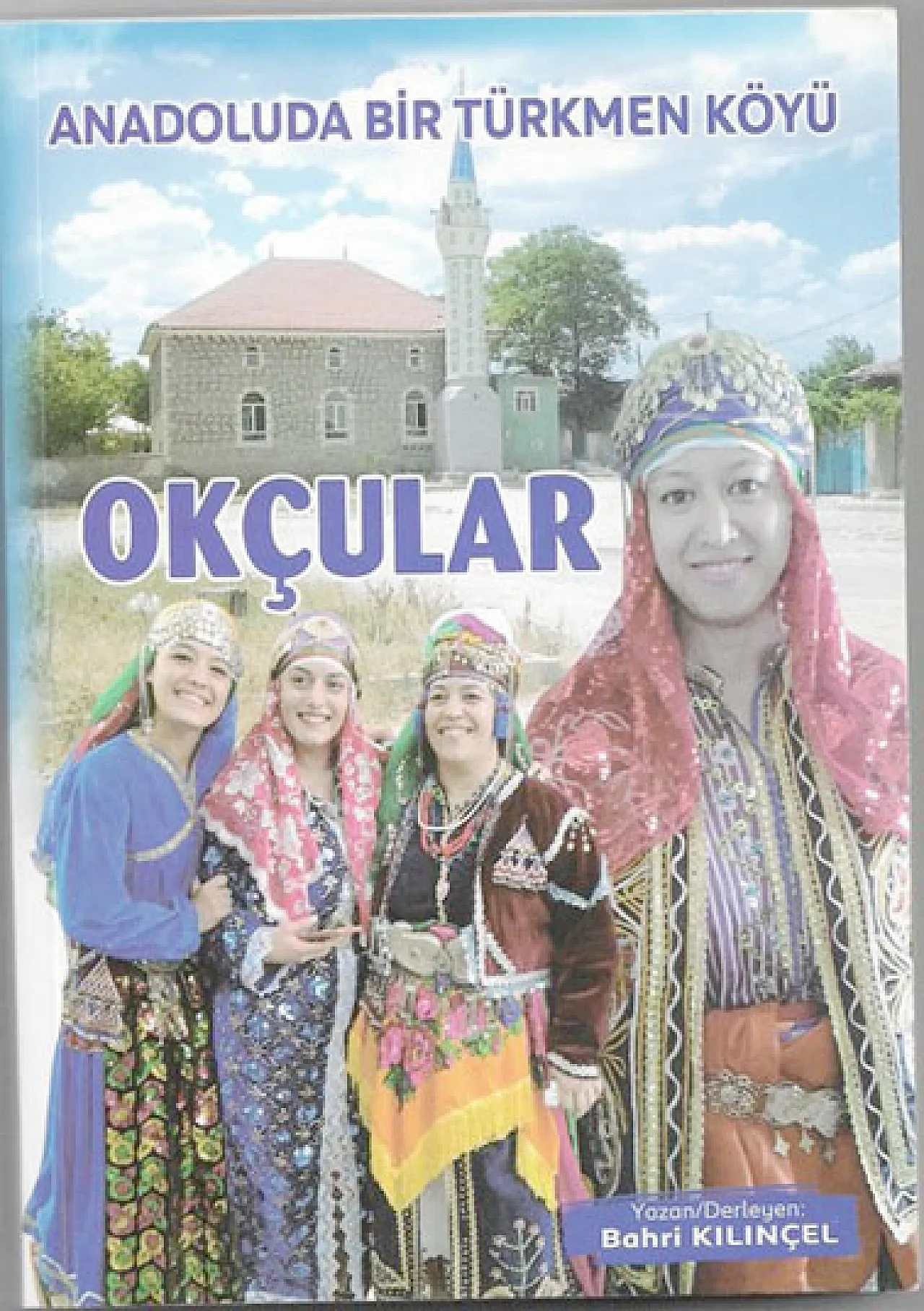 Afyonkarahisar'da Bir Türkmen Köyü Bütün Yönleriyle Çölovası-Okçular