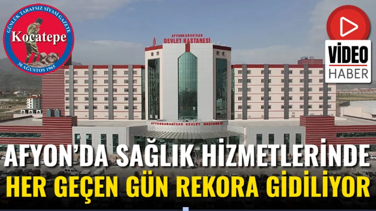 Afyon'da Sağlık Hizmetlerinde Her Geçen Gün Rekora Gidiliyor