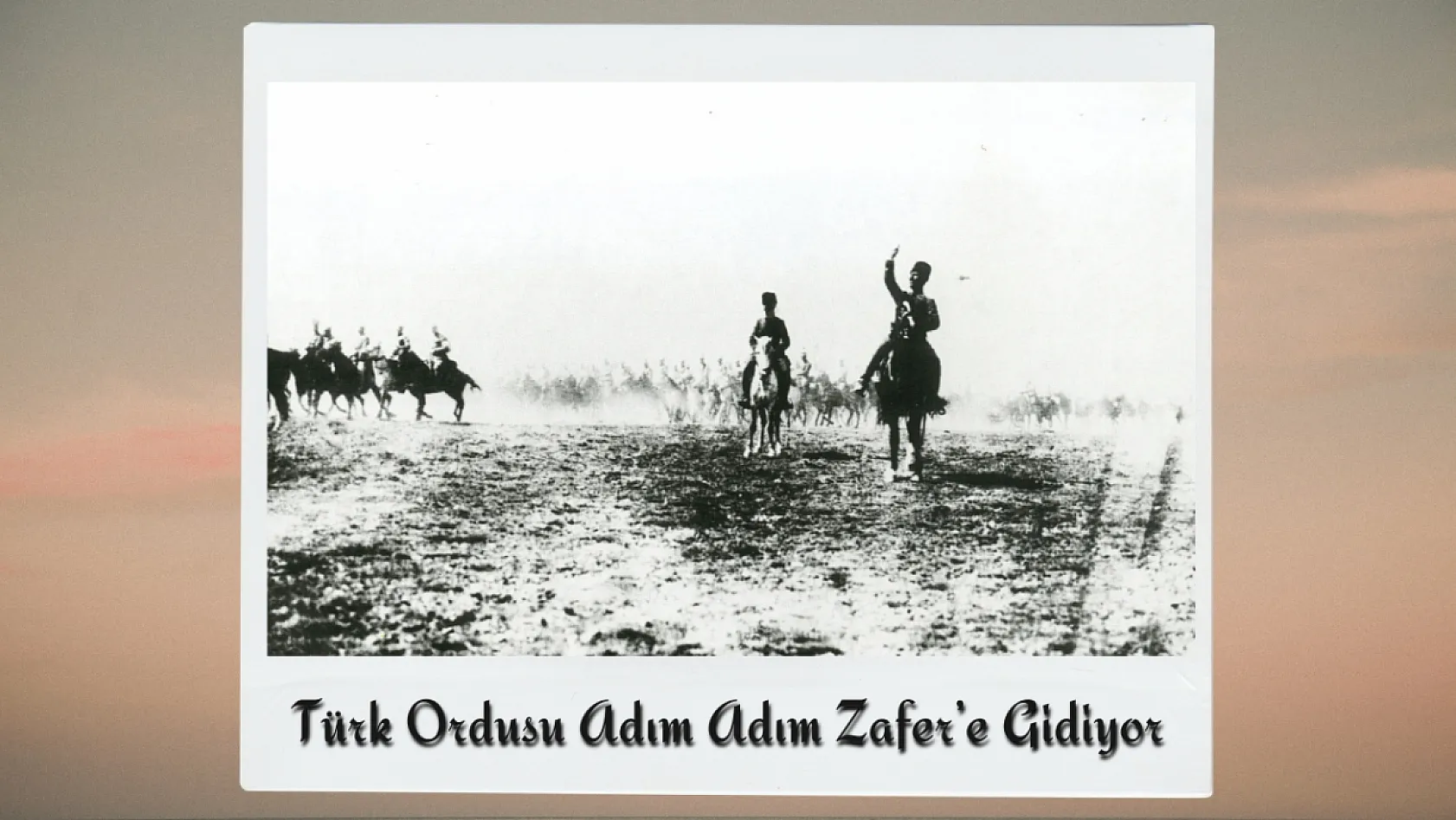 Büyük Taarruz'un Gizli Kalmış Fotoğraflarında Afyon