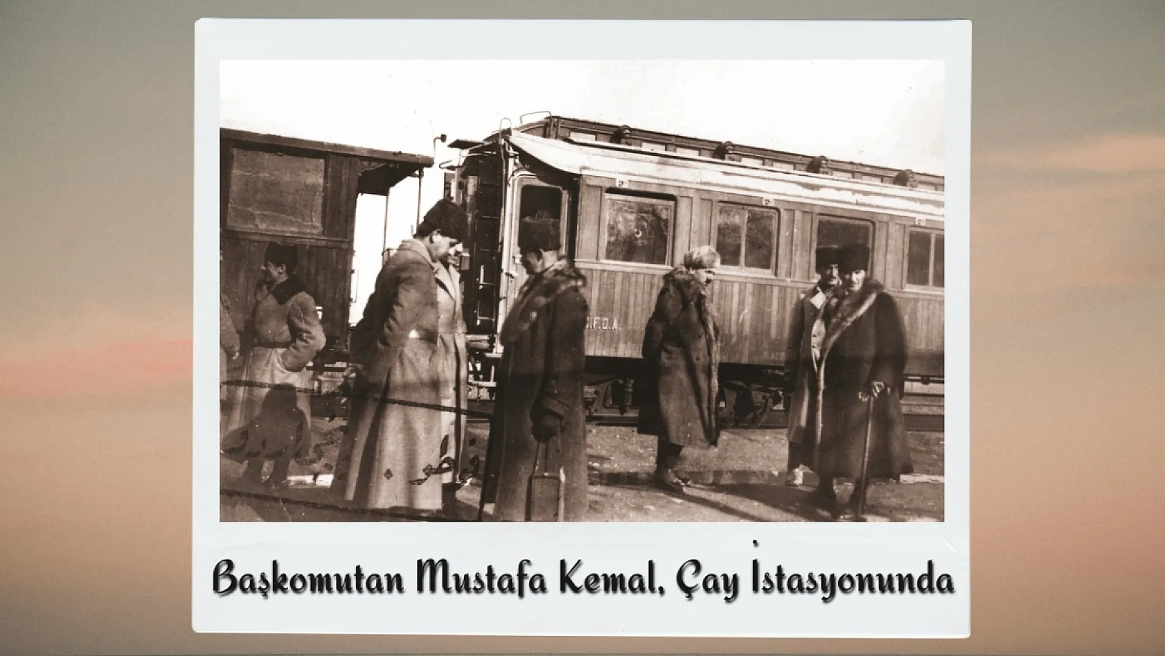 Büyük Taarruz'un Gizli Kalmış Fotoğraflarında Afyon