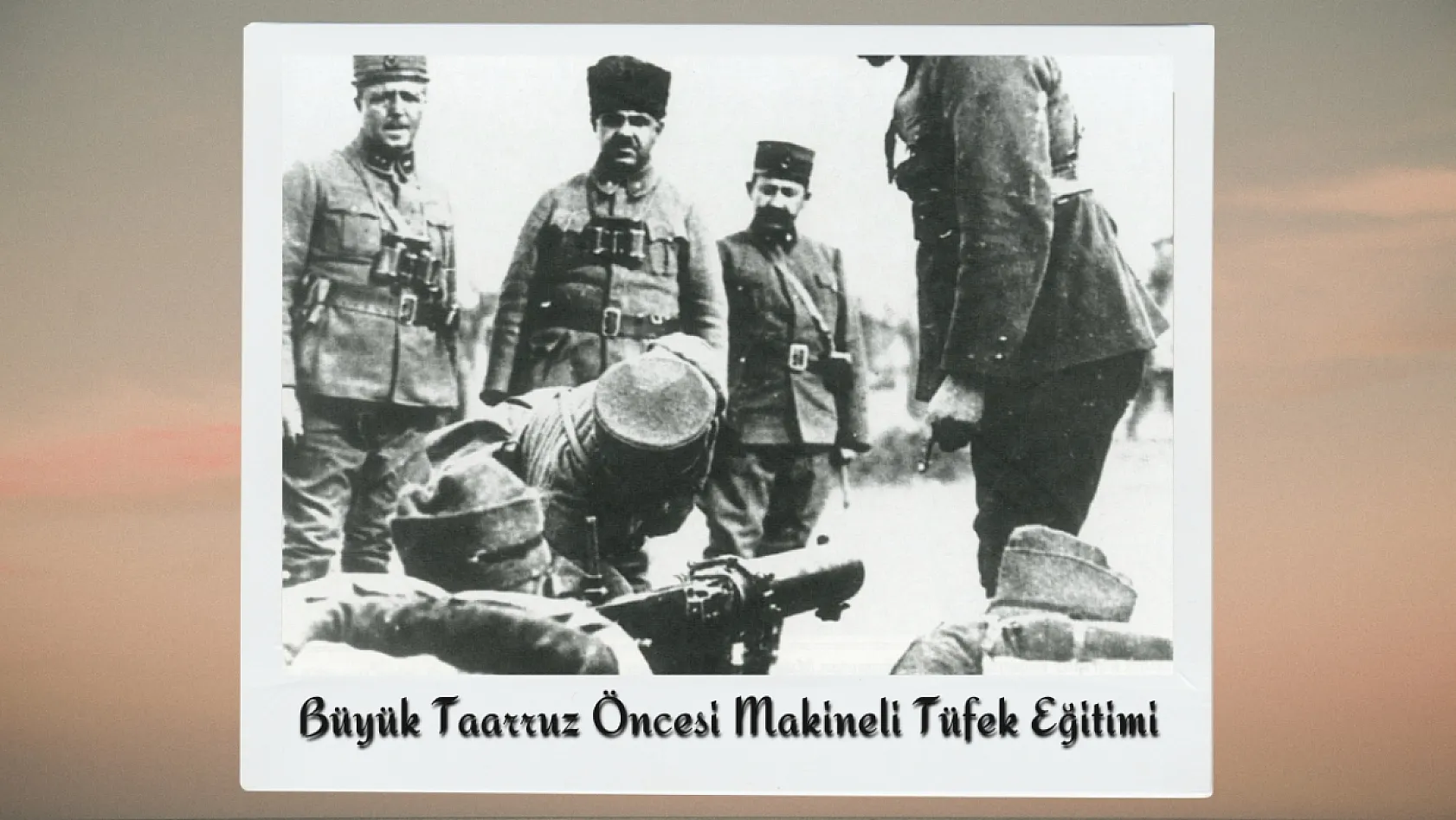 Büyük Taarruz'un Gizli Kalmış Fotoğraflarında Afyon