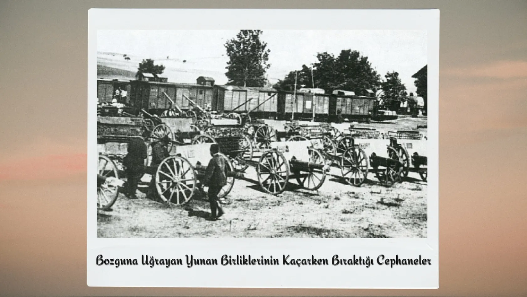 Büyük Taarruz'un Gizli Kalmış Fotoğraflarında Afyon