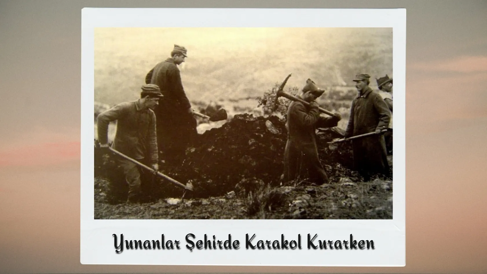 Büyük Taarruz'un Gizli Kalmış Fotoğraflarında Afyon