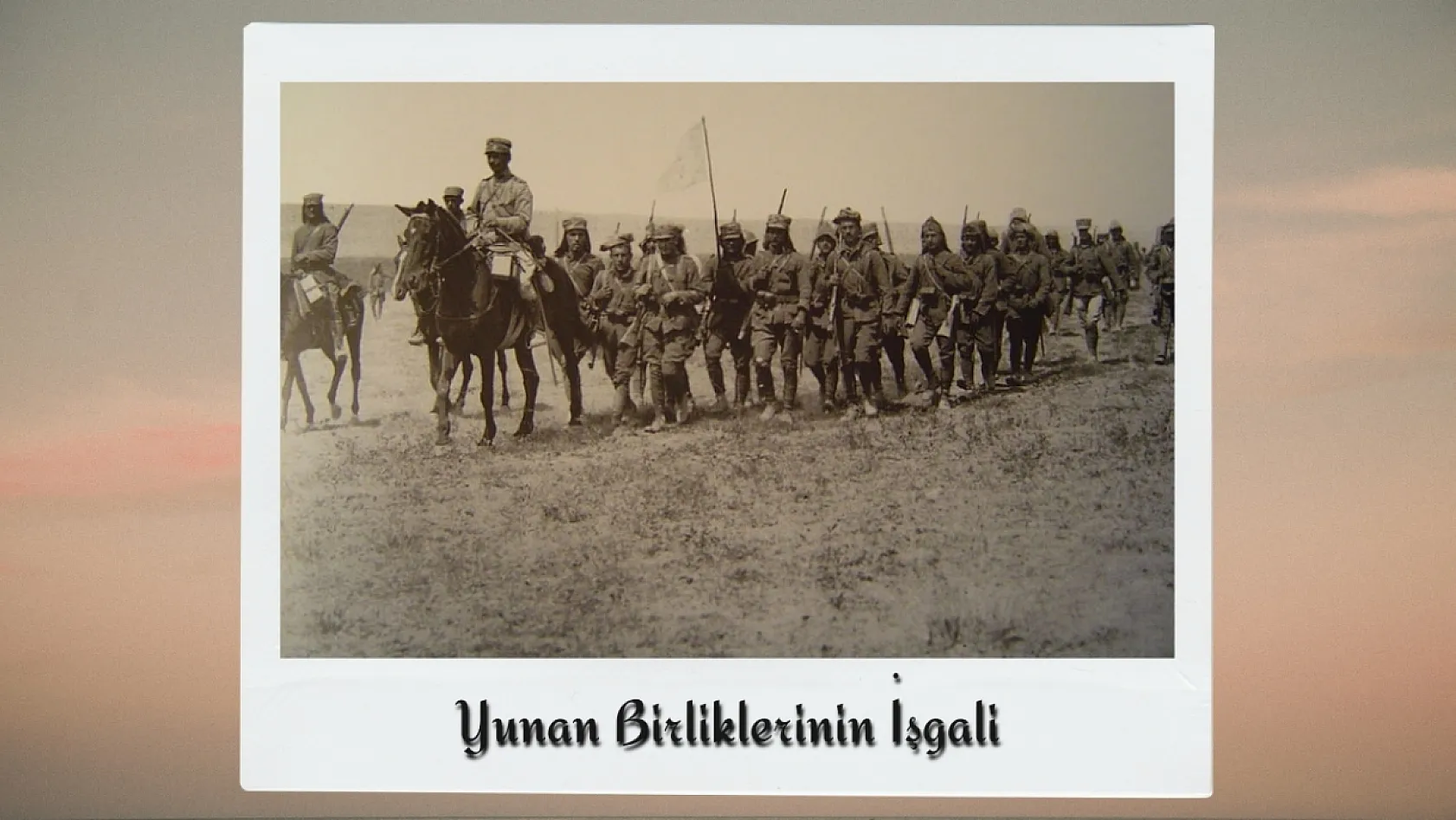 Büyük Taarruz'un Gizli Kalmış Fotoğraflarında Afyon