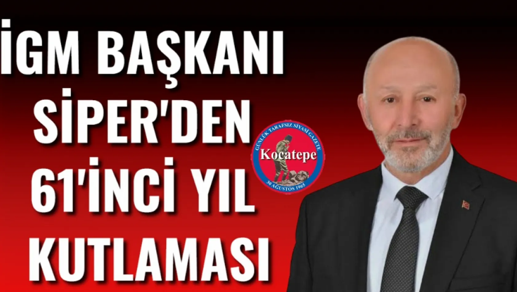 İGM Başkanı Siper'den 61'inci yıl kutlaması