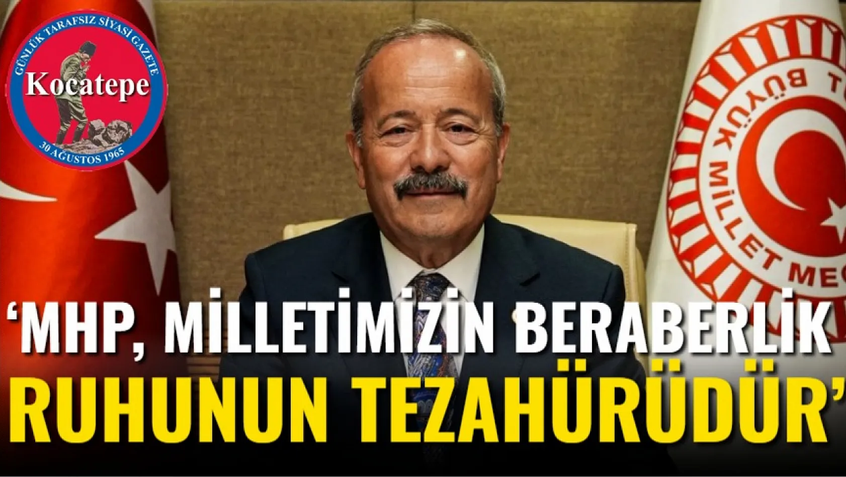 'MHP, 57 Yıllık Milletimizin Beraberlik Ruhunun Tezahürüdür'