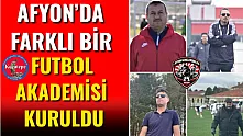 Afyon'da Farklı Bir Futbol Akademisi Kuruldu