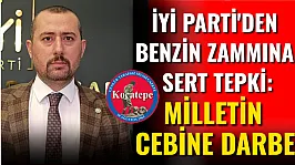 İYİ Parti'den Benzin Zammına Sert Tepki: Milletin Cebine Darbe
