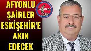 Afyonkarahisarlı Şairler Eskişehir'e Akın Edecek